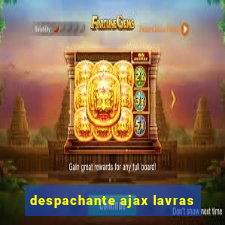 despachante ajax lavras